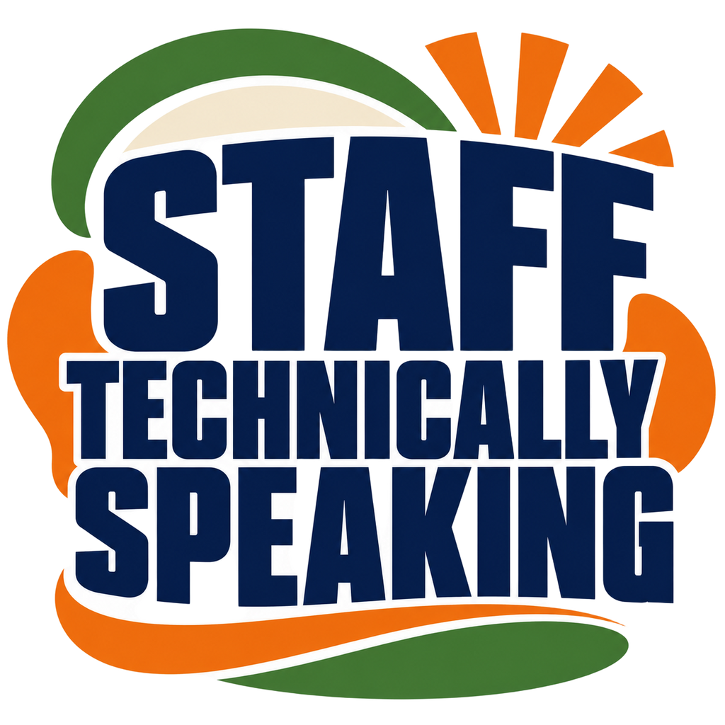 STAFF TECHNICALLY SPEAKING