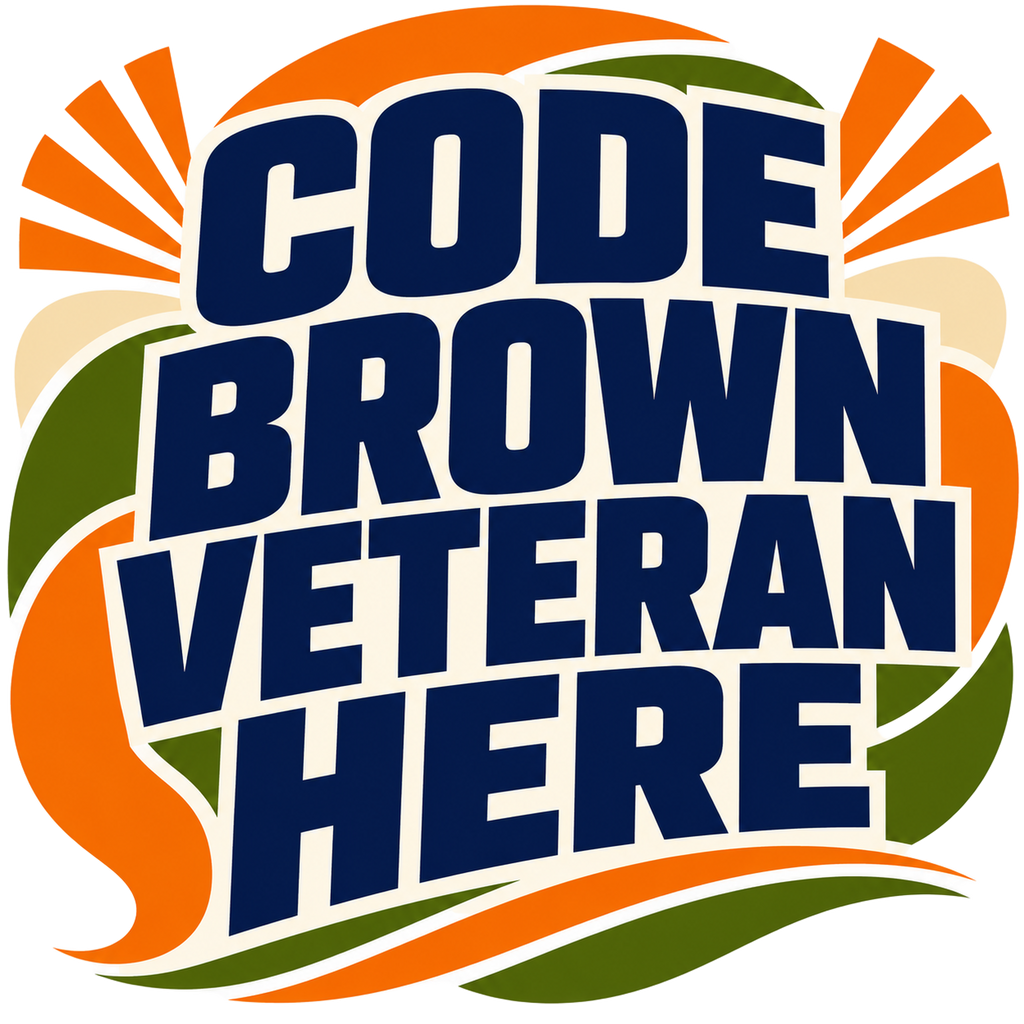CODE BROWN VETERAN HERE