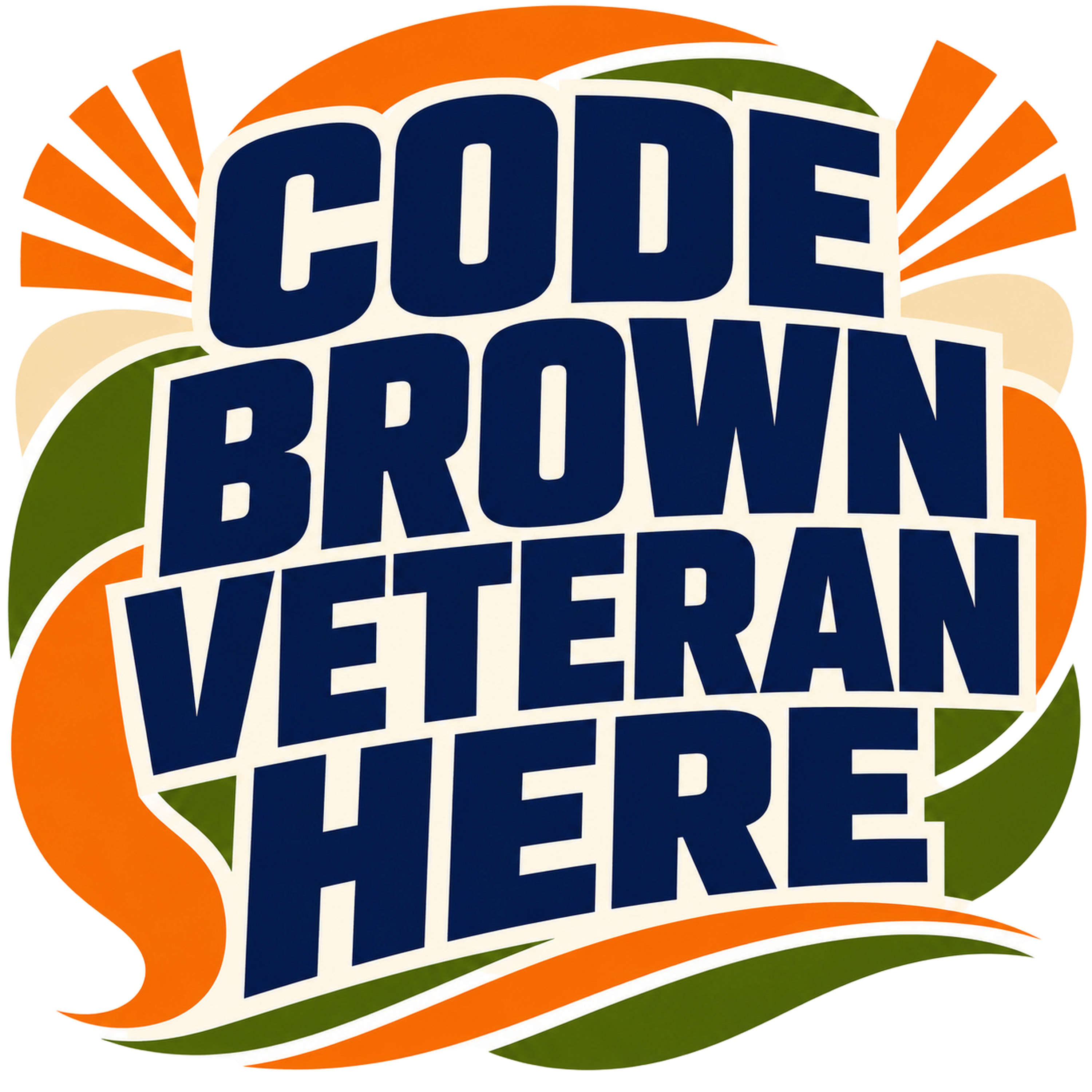 CODE BROWN VETERAN HERE