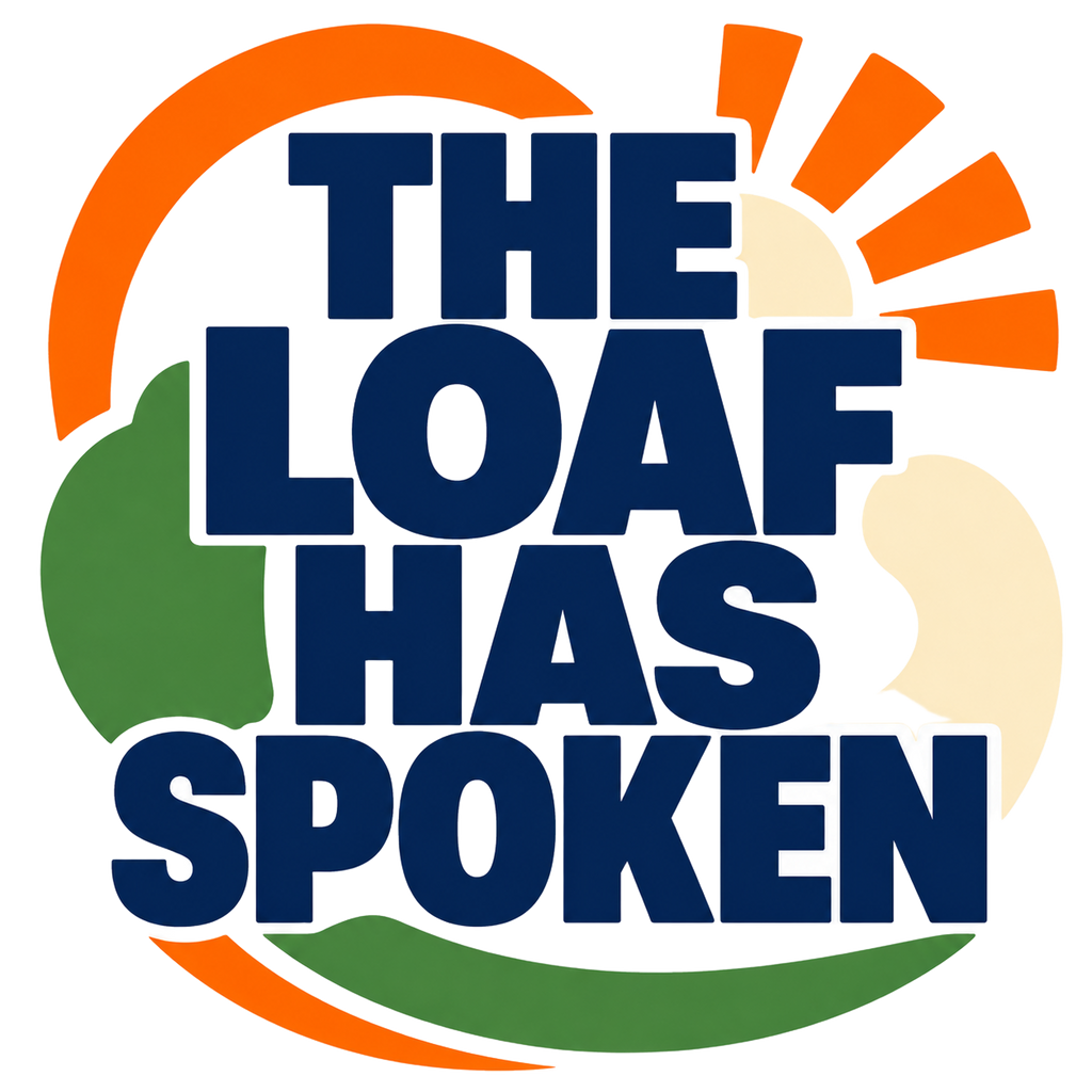 THE LOAF HAS SPOKEN