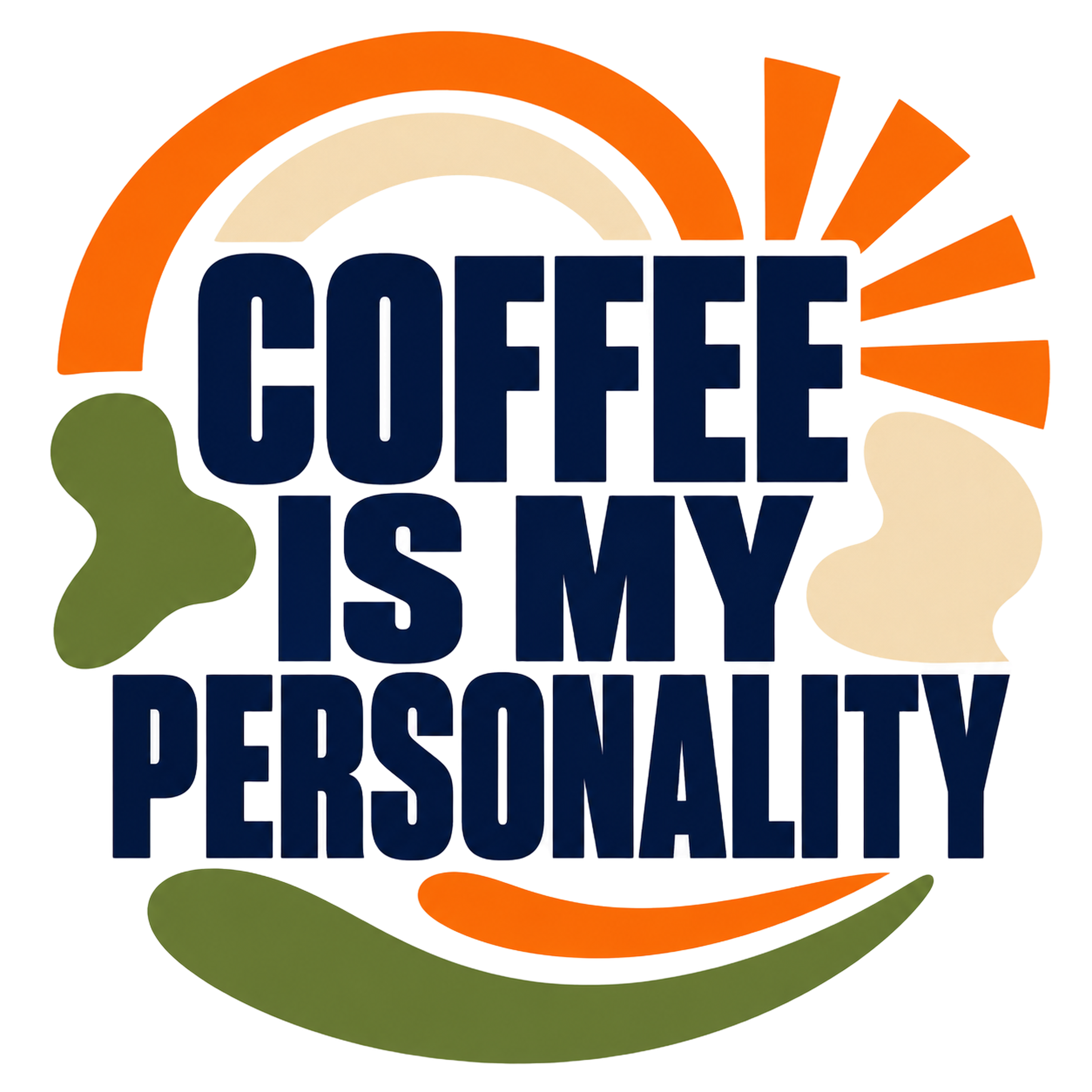 COFFEE IS MY PERSONALITY