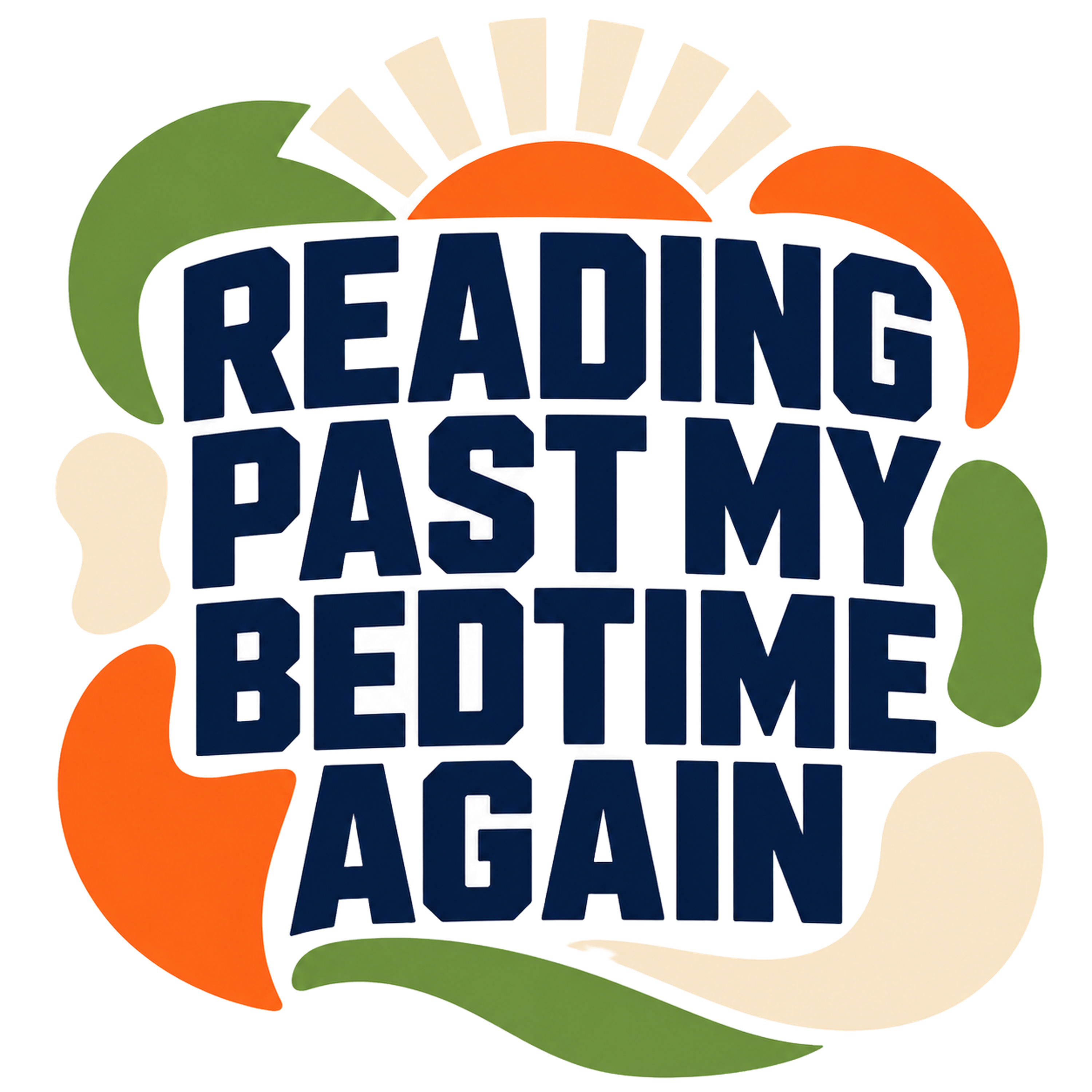 READING PAST MY BEDTIME AGAIN