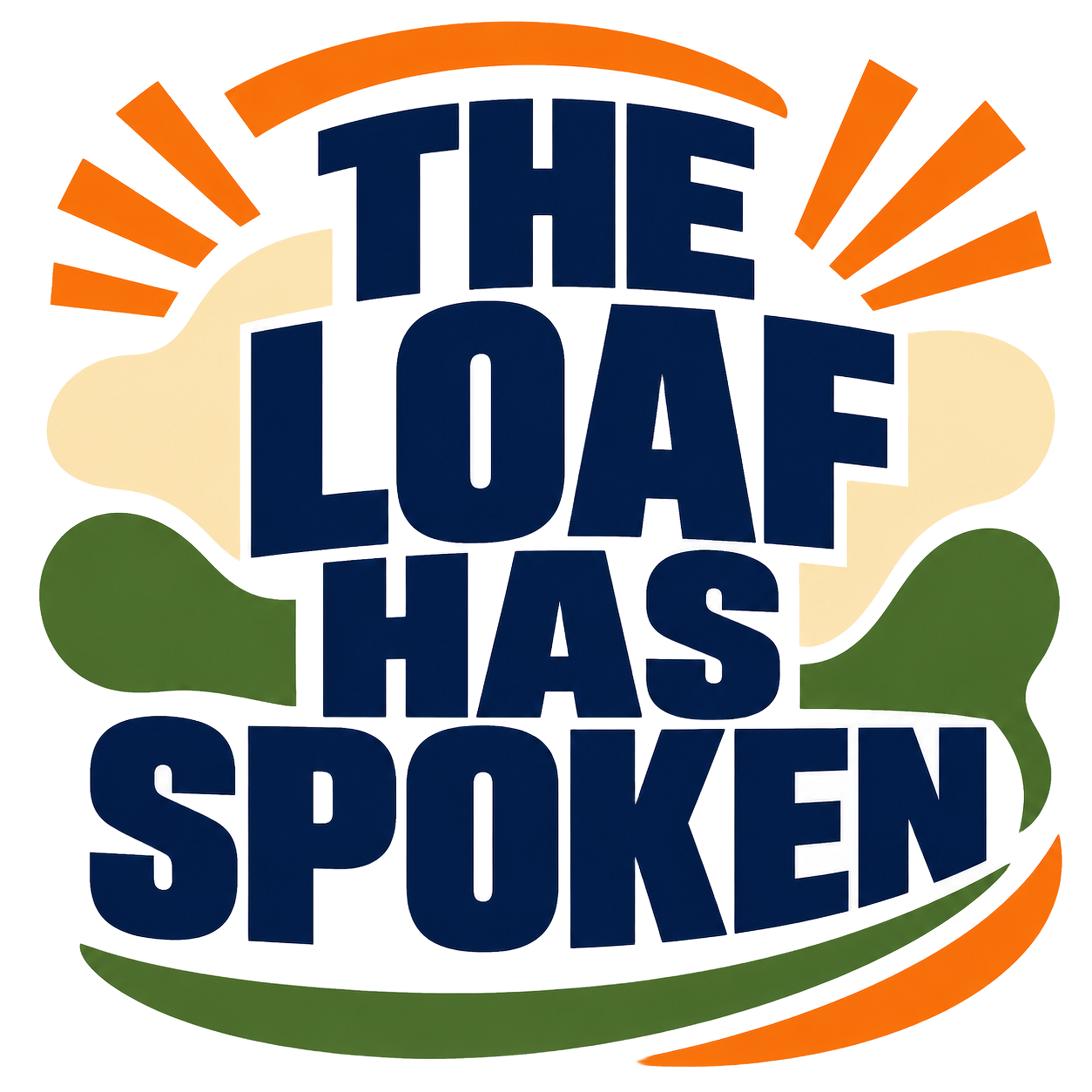 THE LOAF HAS SPOKEN
