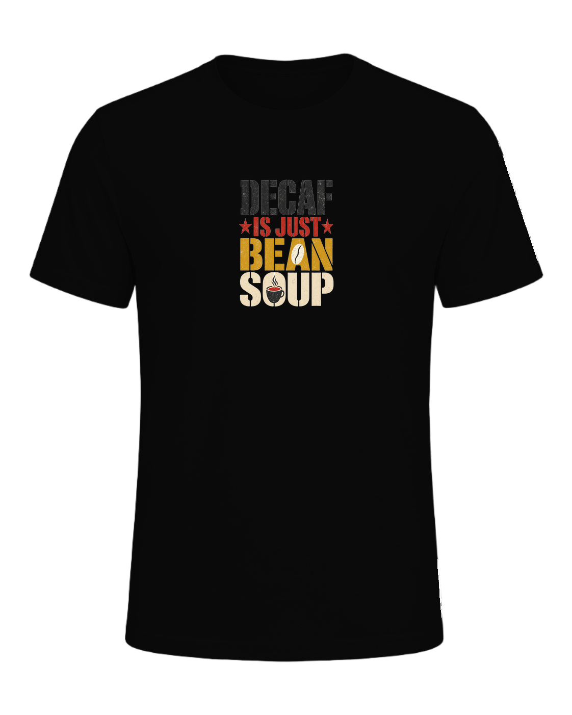 DECAF IS JUST BEAN SOUP — Black