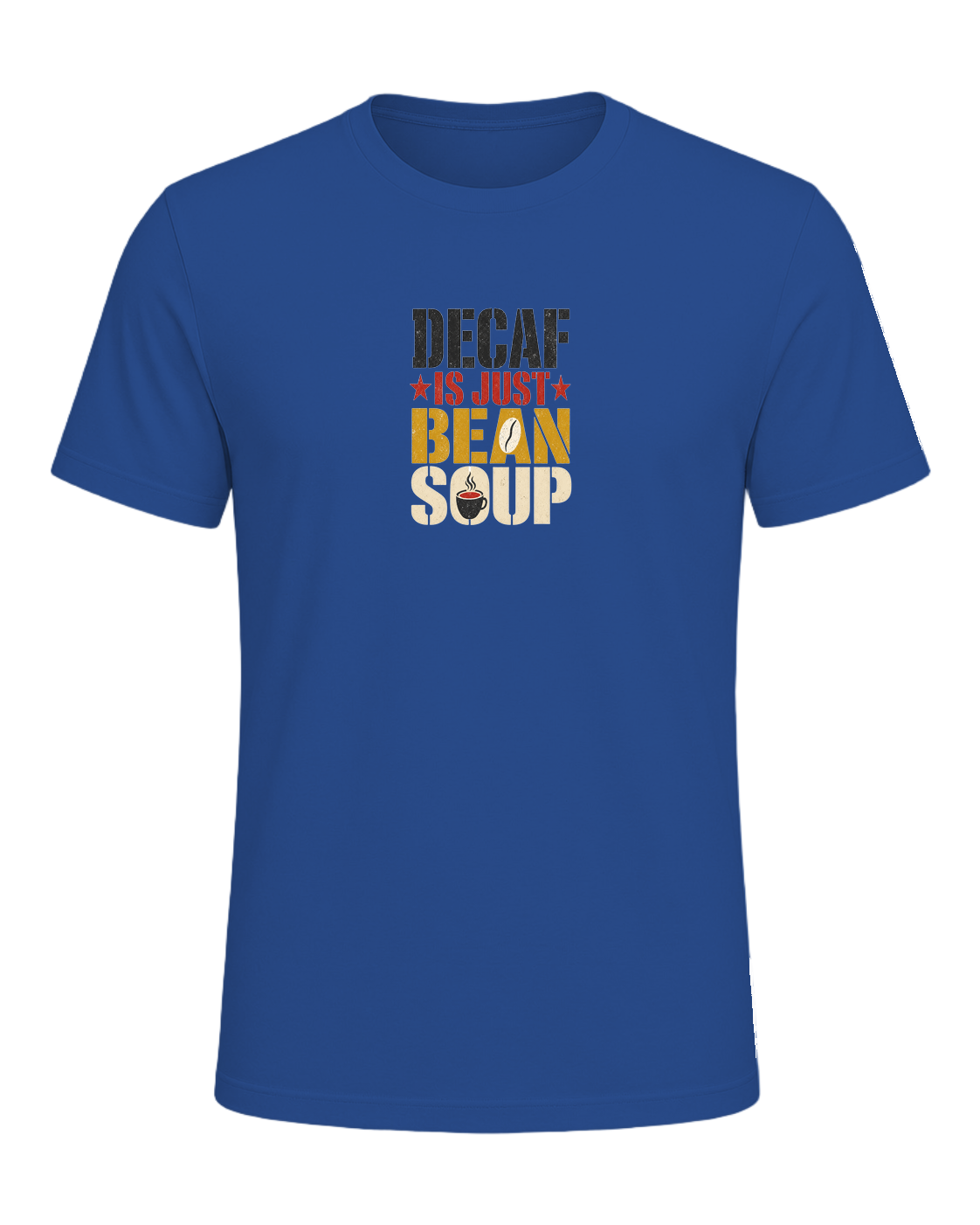 DECAF IS JUST BEAN SOUP — Royal