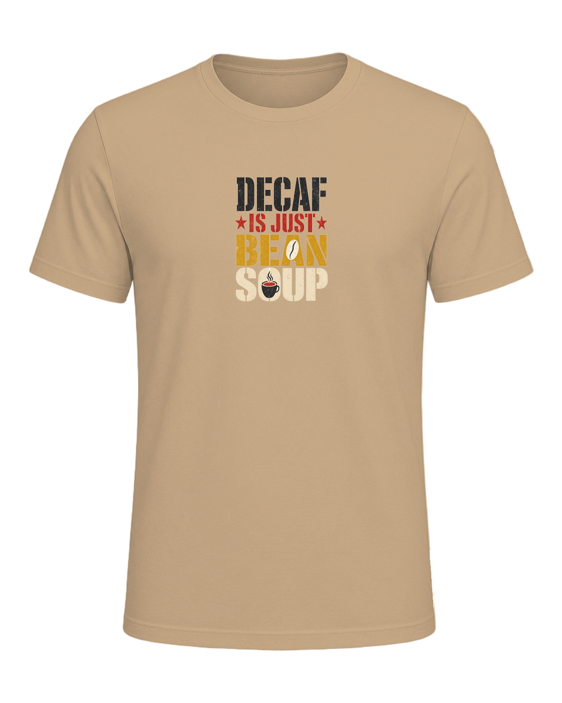 DECAF IS JUST BEAN SOUP — Tan