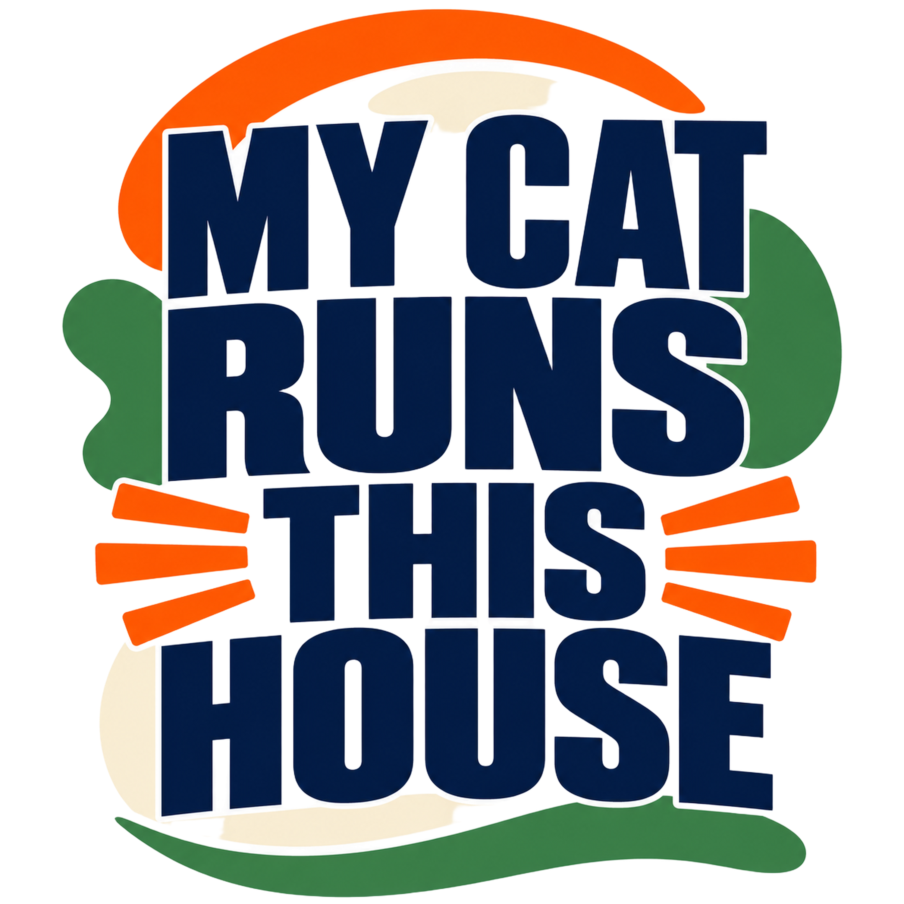 MY CAT RUNS THIS HOUSE