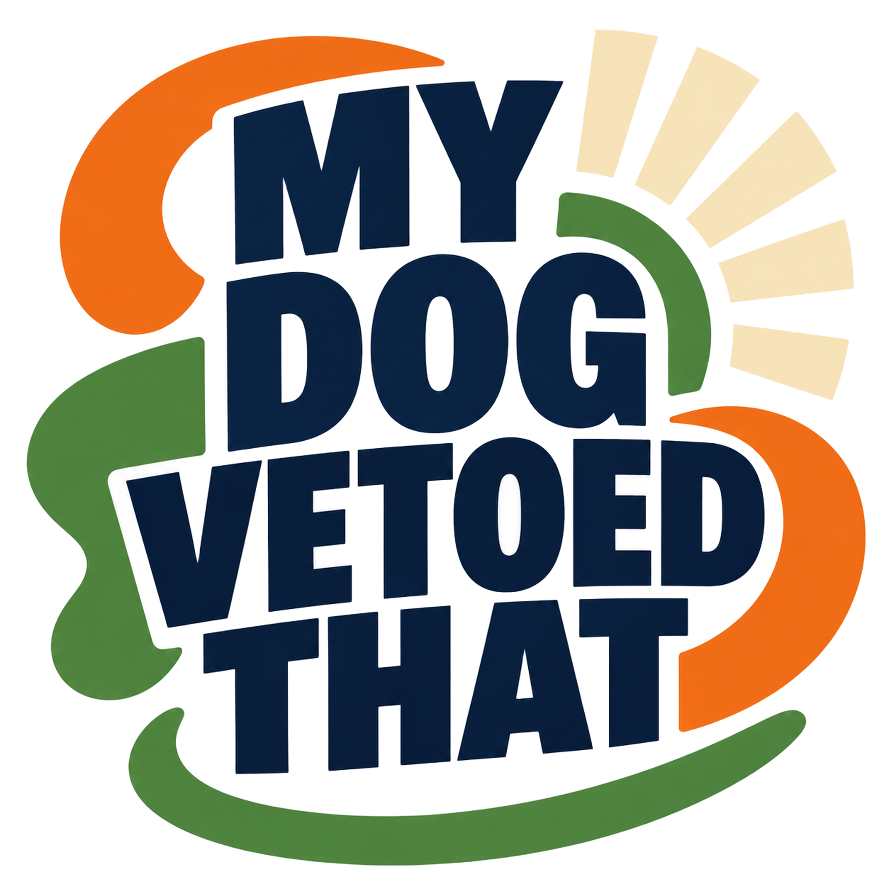 MY DOG VETOED THAT