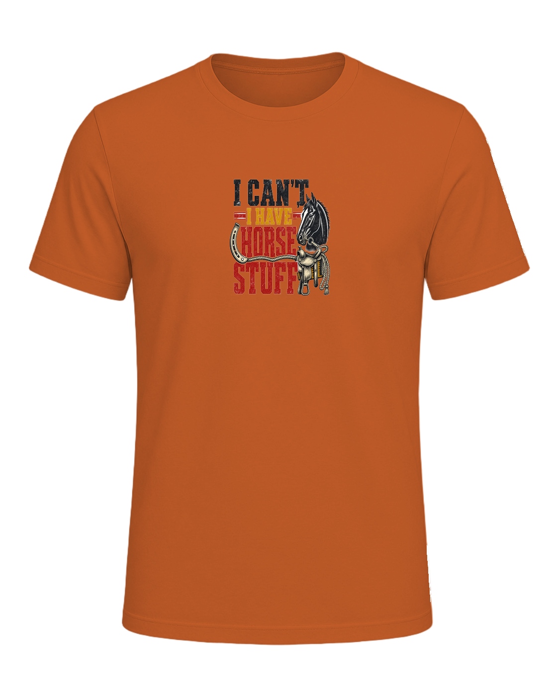 I CAN'T, I HAVE HORSE STUFF — Orange