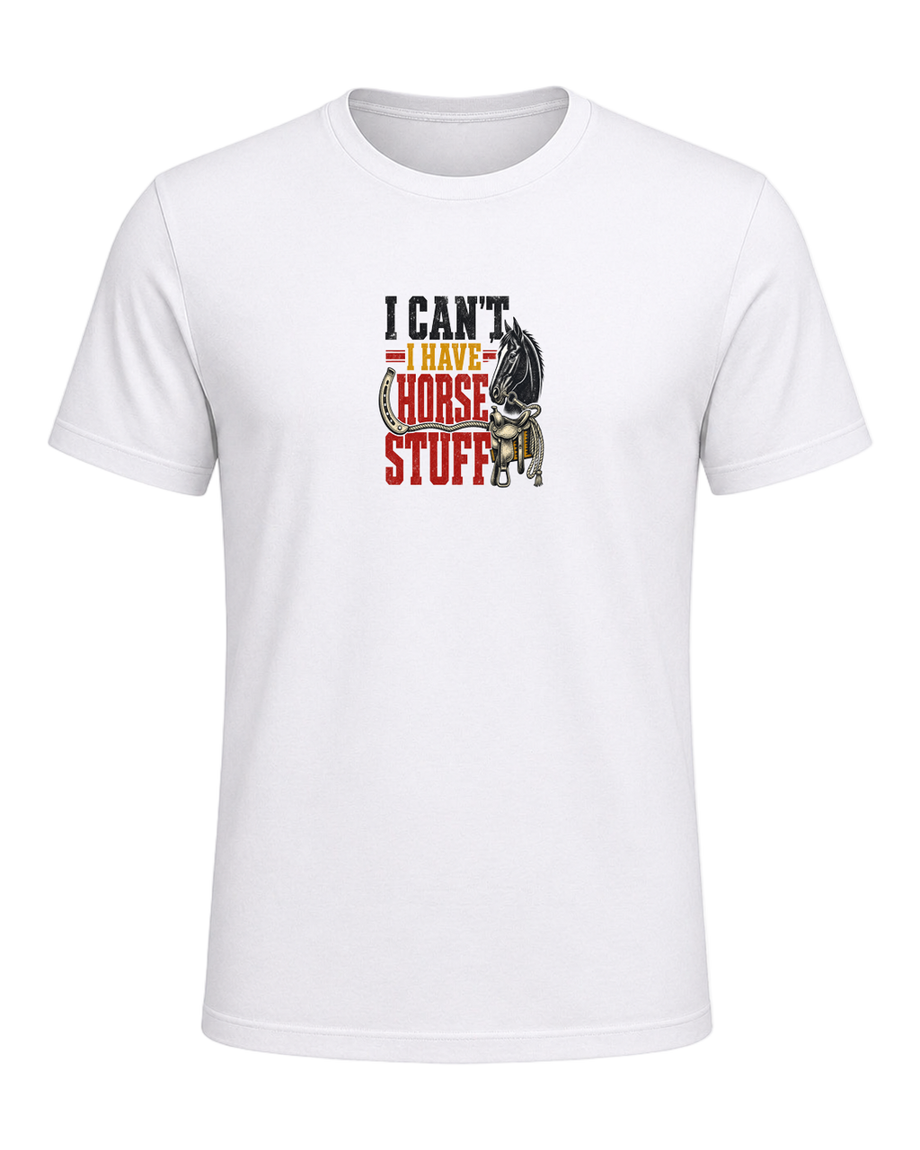 I CAN'T, I HAVE HORSE STUFF — White