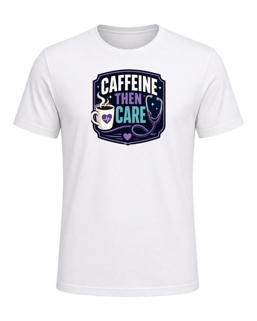 CAFFEINE THEN CARE — White