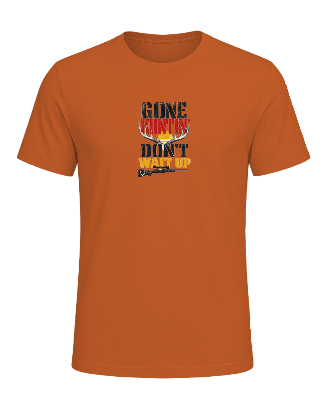 GONE HUNTIN' DON'T WAIT UP — Orange