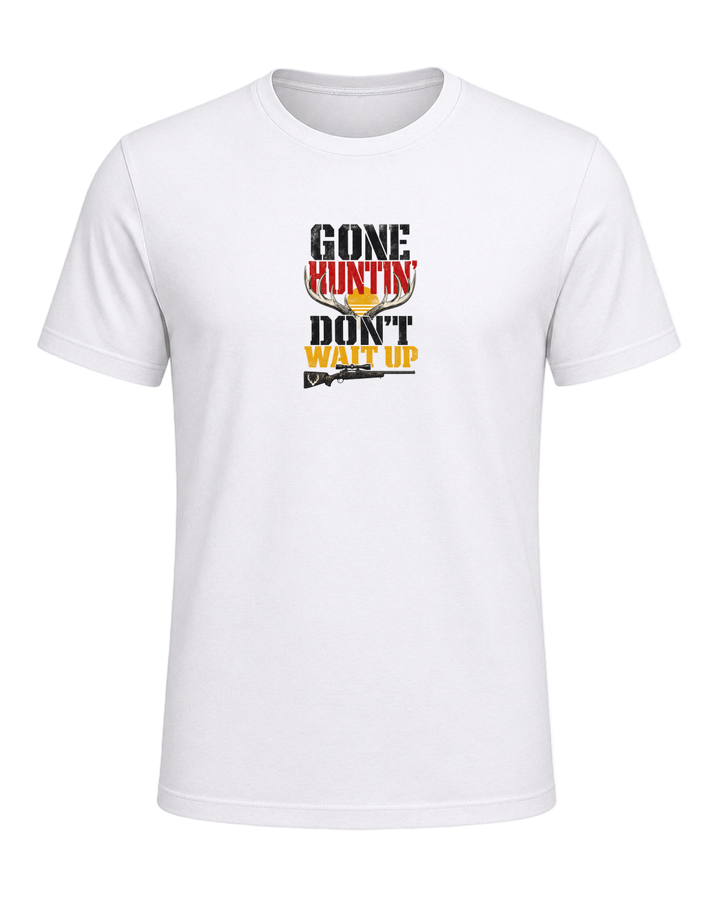 GONE HUNTIN' DON'T WAIT UP — White