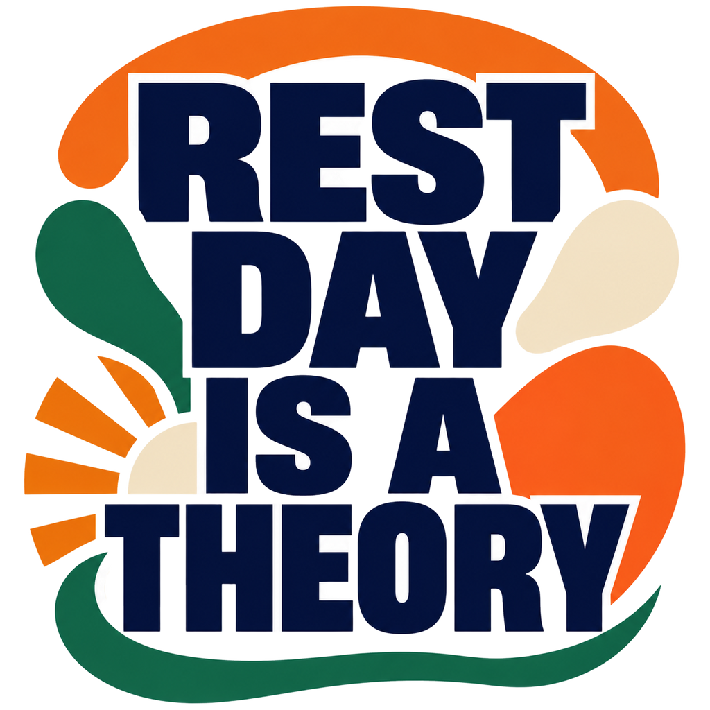 REST DAY IS A THEORY
