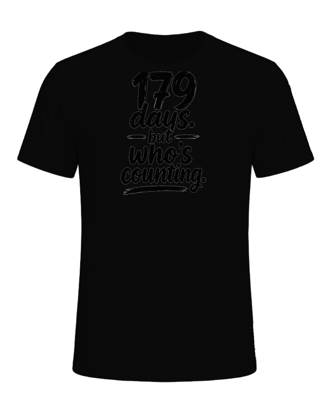 179 days. but who's counting. — Black