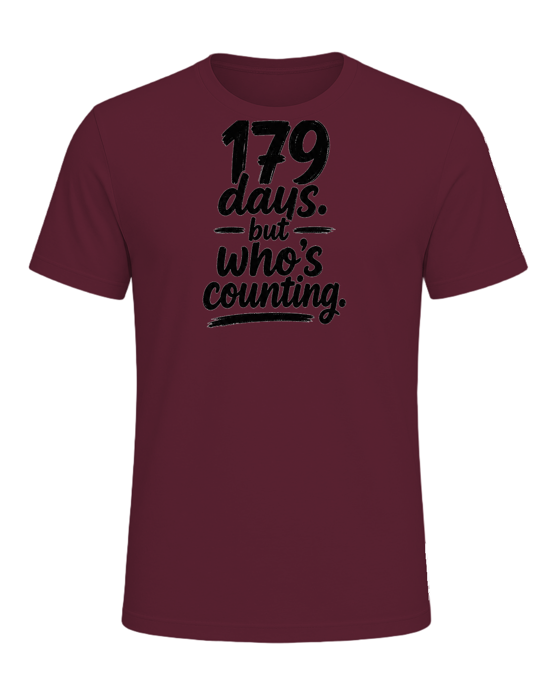 179 days. but who's counting. — Maroon
