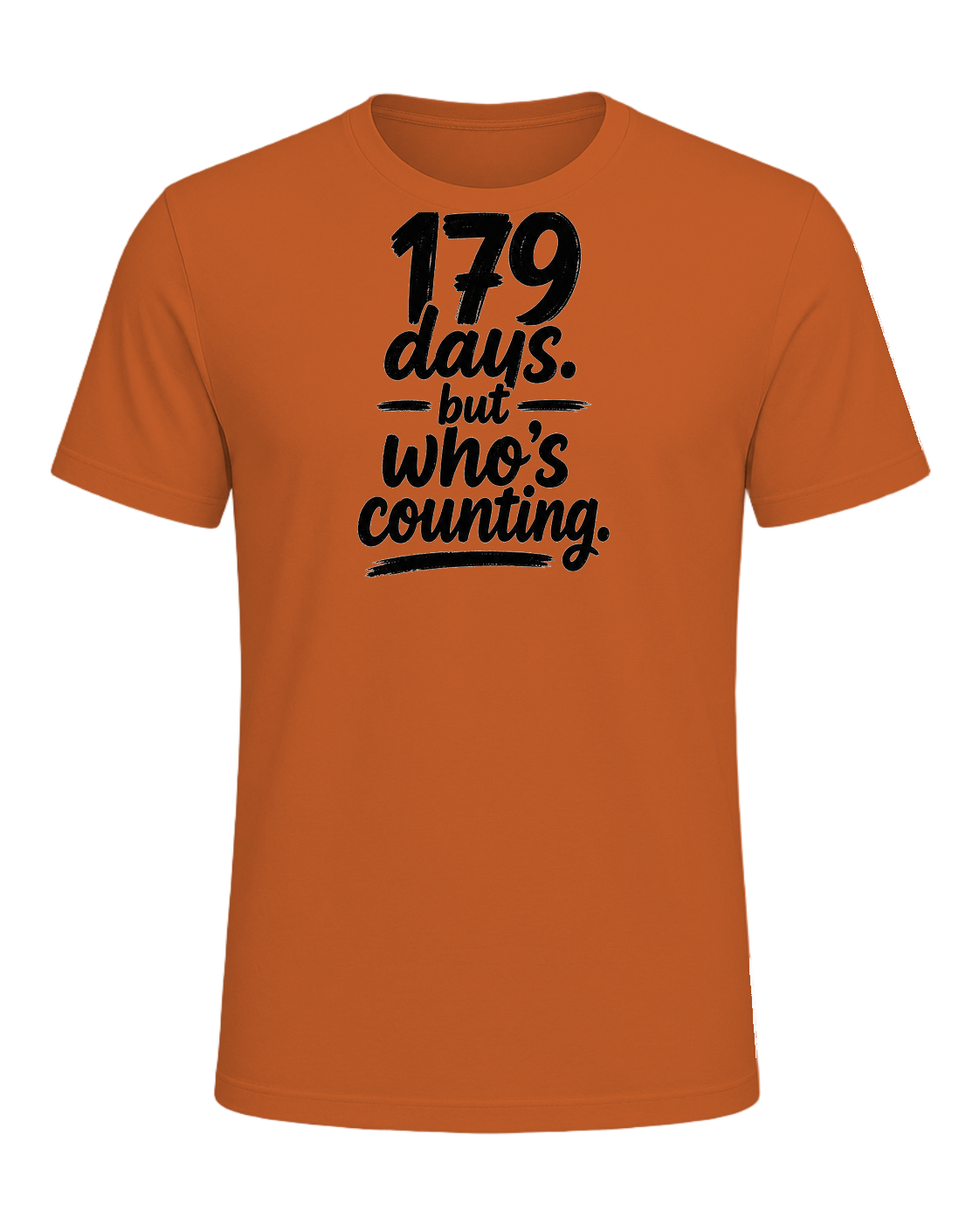 179 days. but who's counting. — Orange