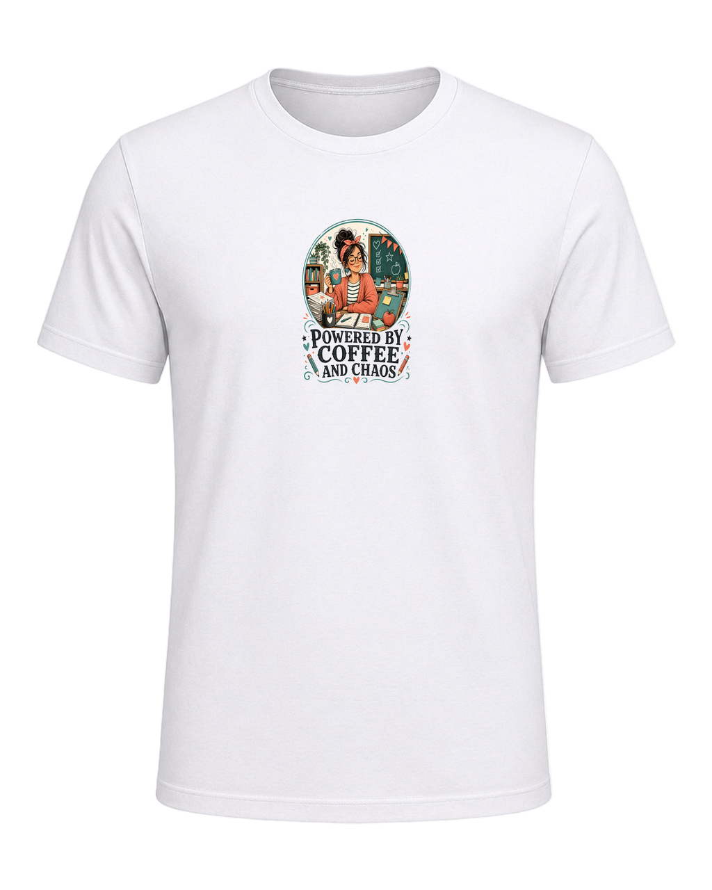 POWERED BY COFFEE AND CHAOS — White
