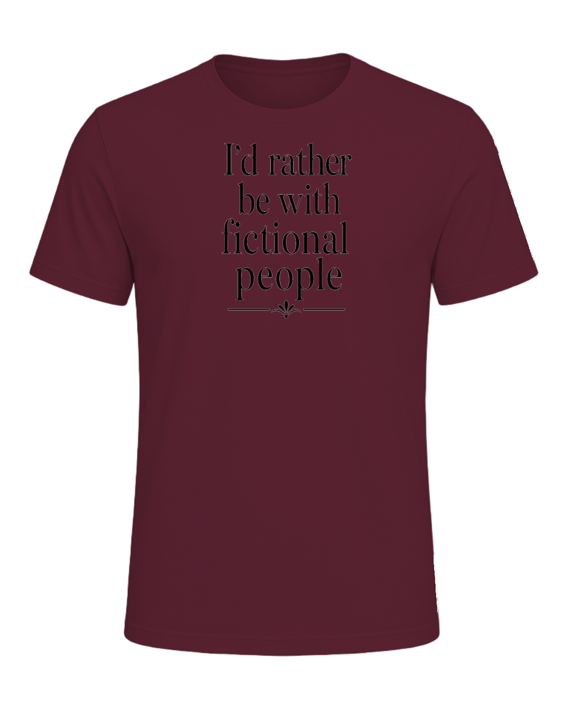 I'd rather be with fictional people — Maroon
