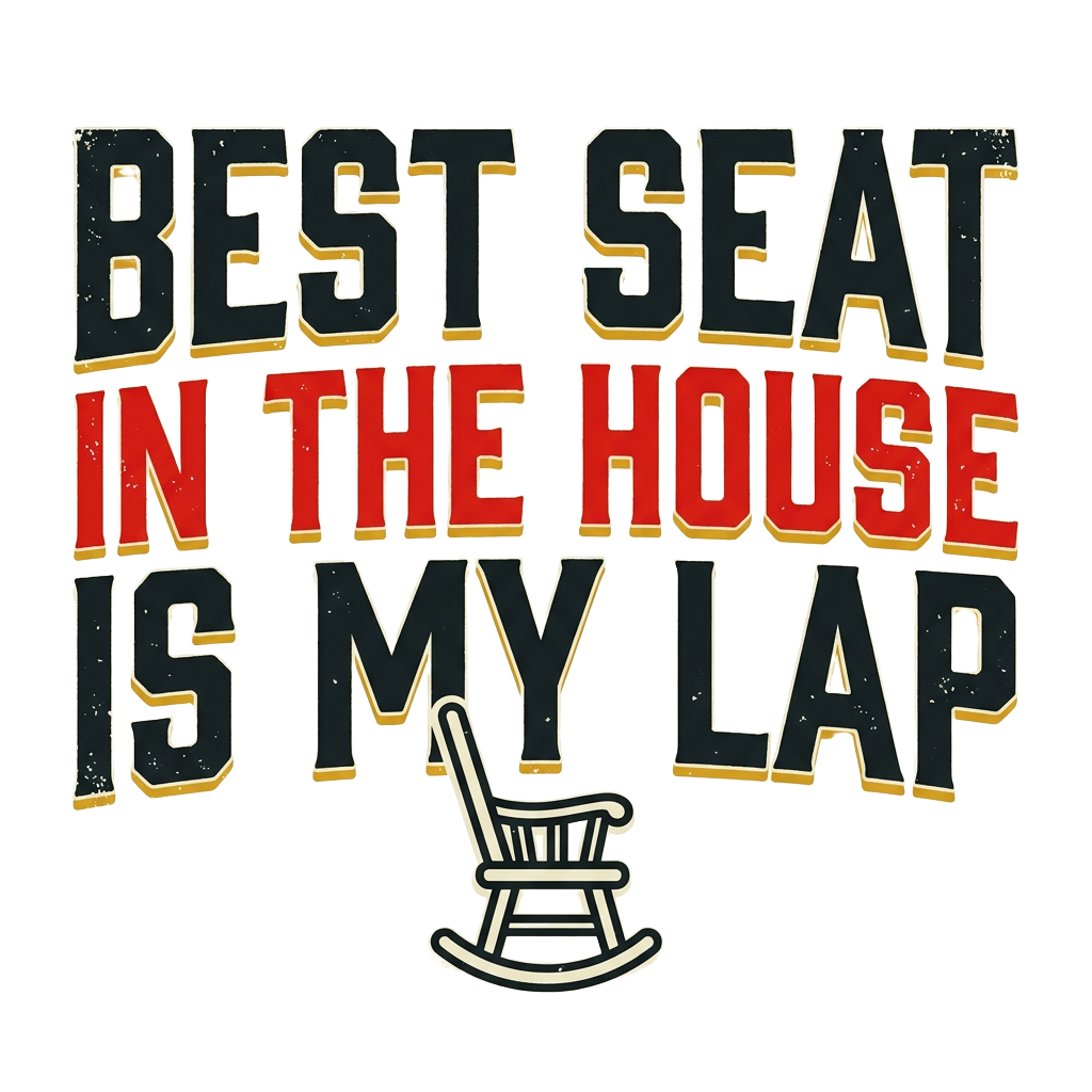 Best seat in the house is my lap