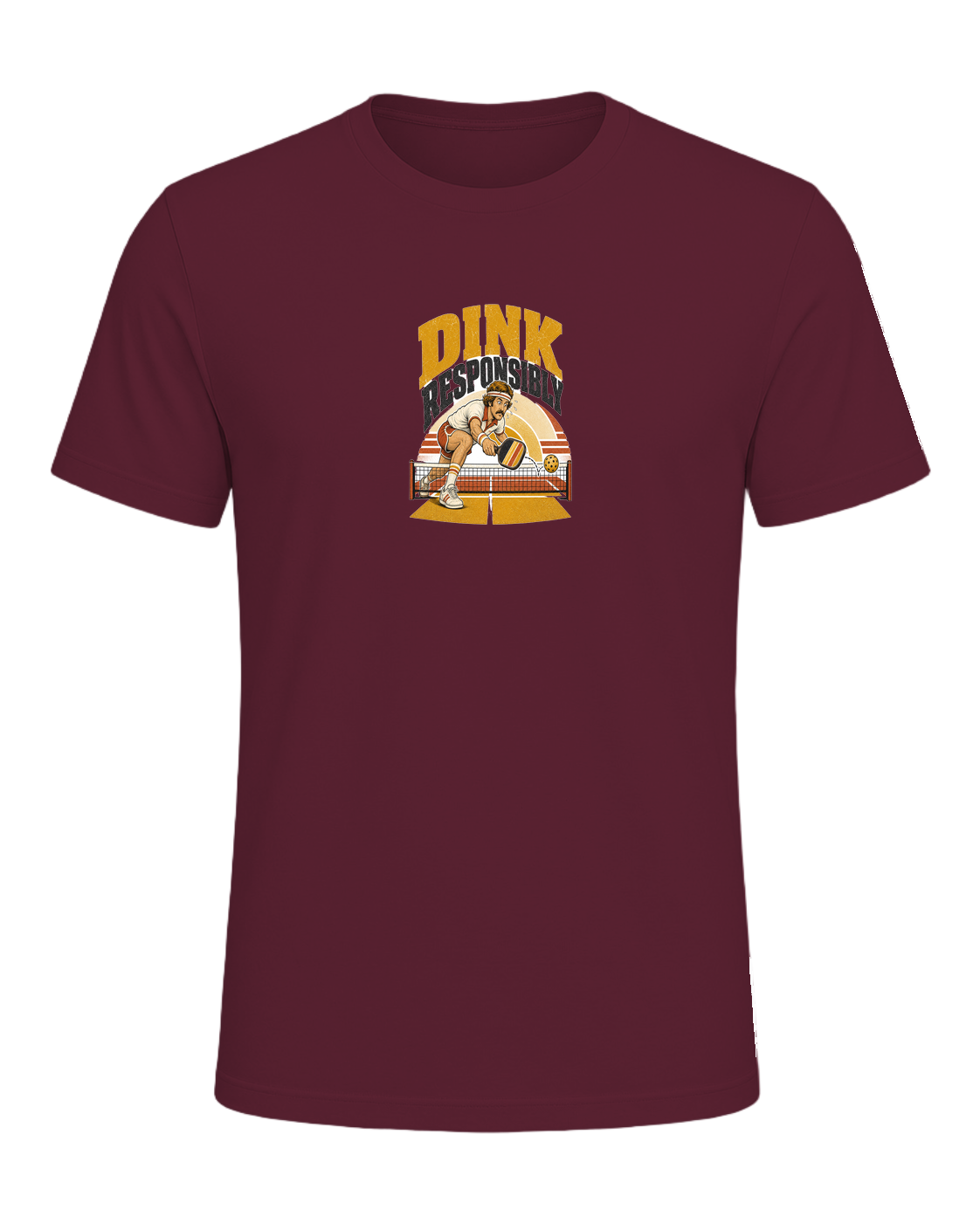 DINK RESPONSIBLY — Maroon