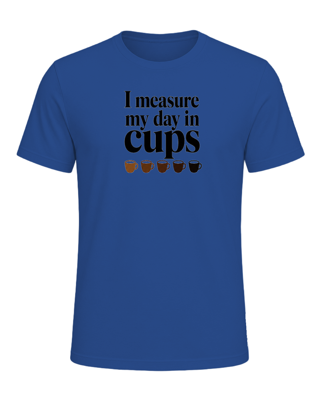 I measure my day in cups — Royal