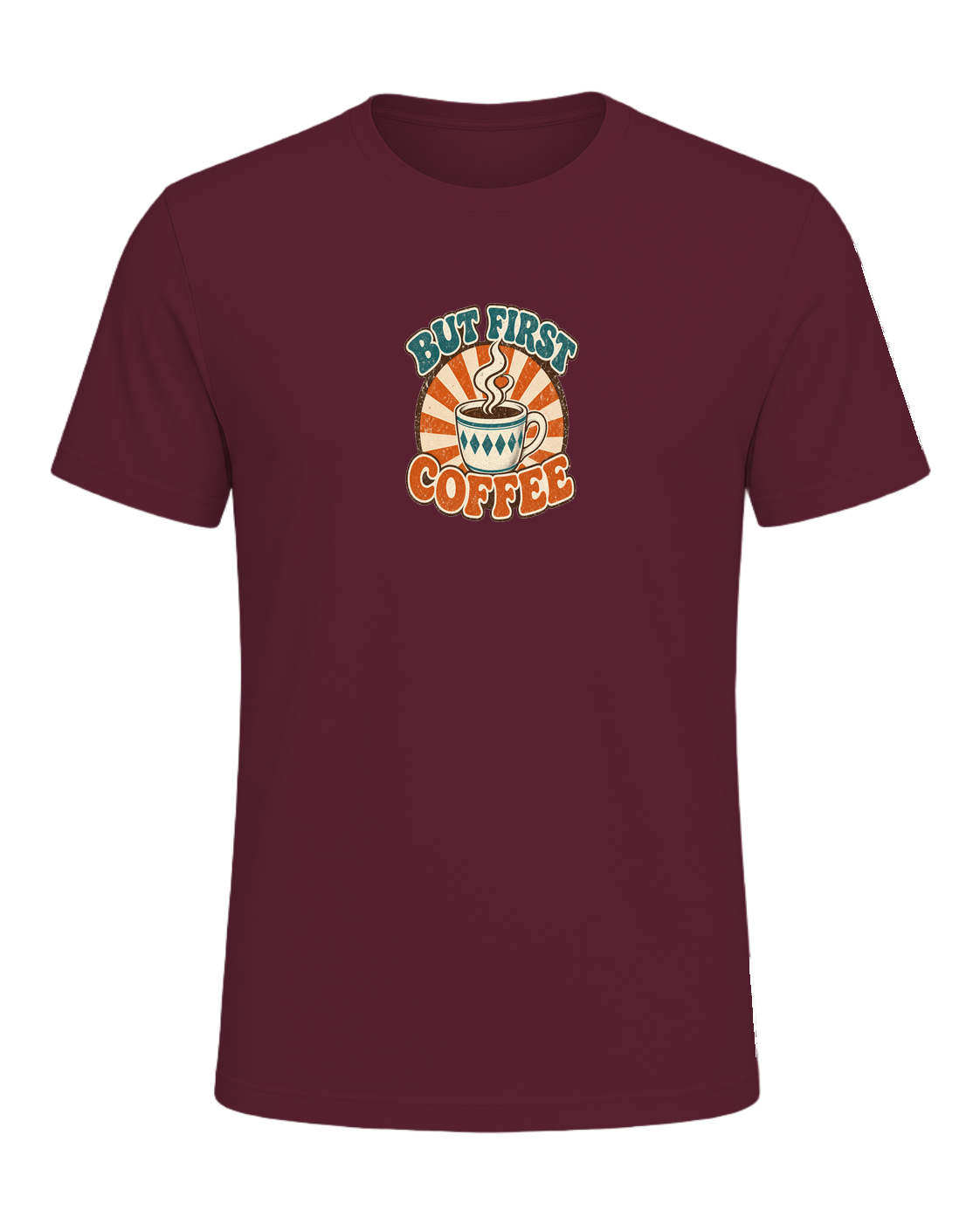 BUT FIRST COFFEE — Maroon