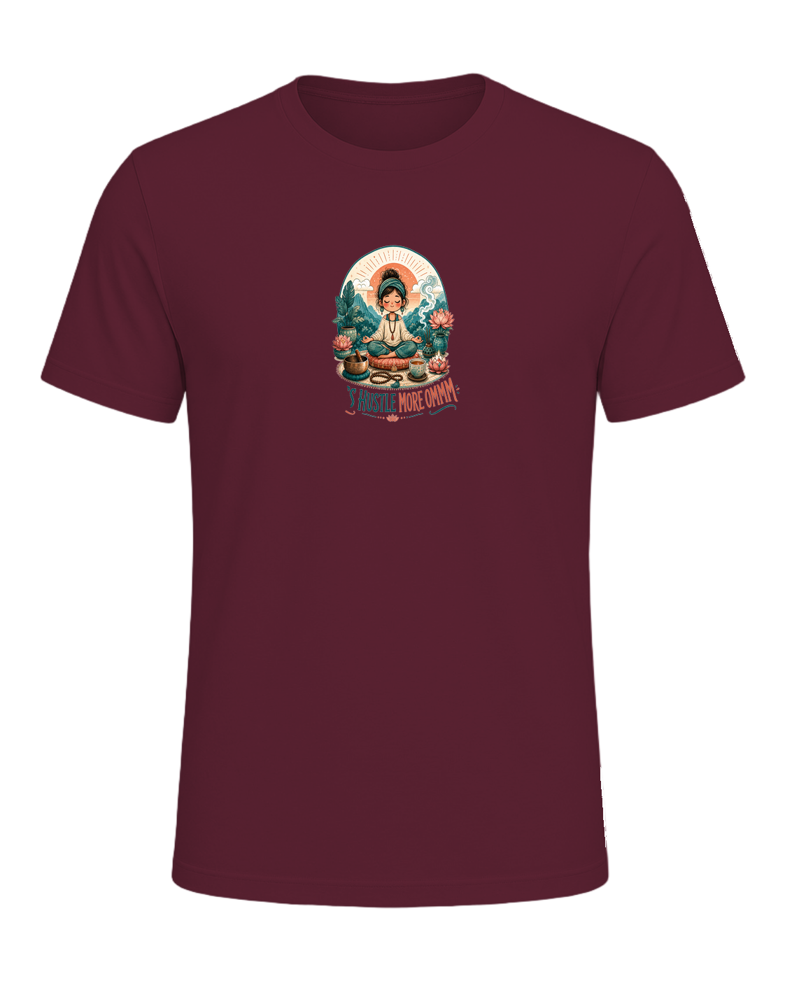 LESS HUSTLE MORE OMMM — Maroon