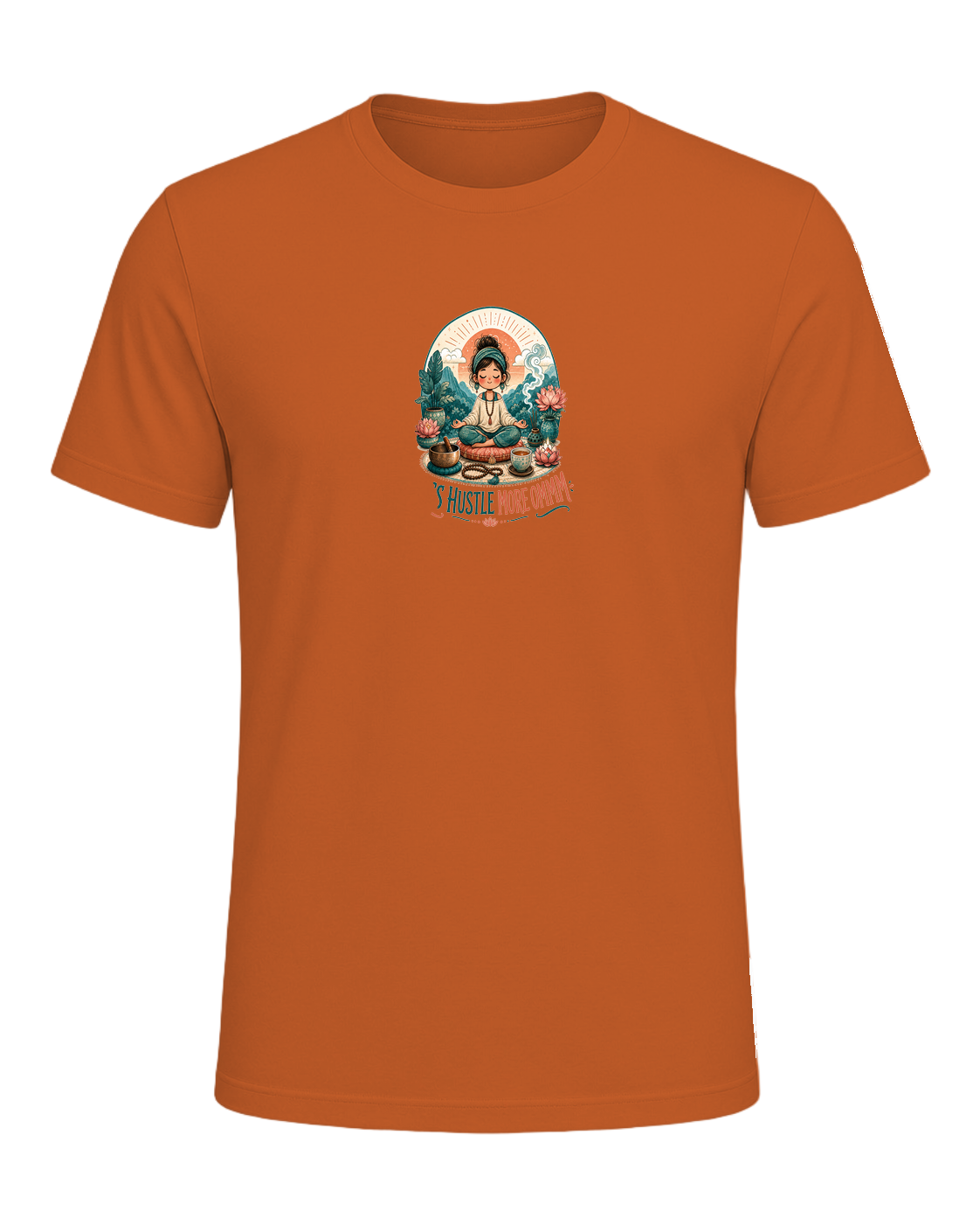 LESS HUSTLE MORE OMMM — Orange