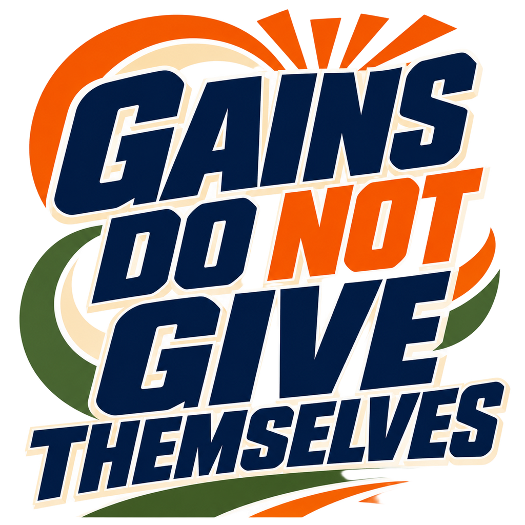 GAINS DO NOT GIVE THEMSELVES