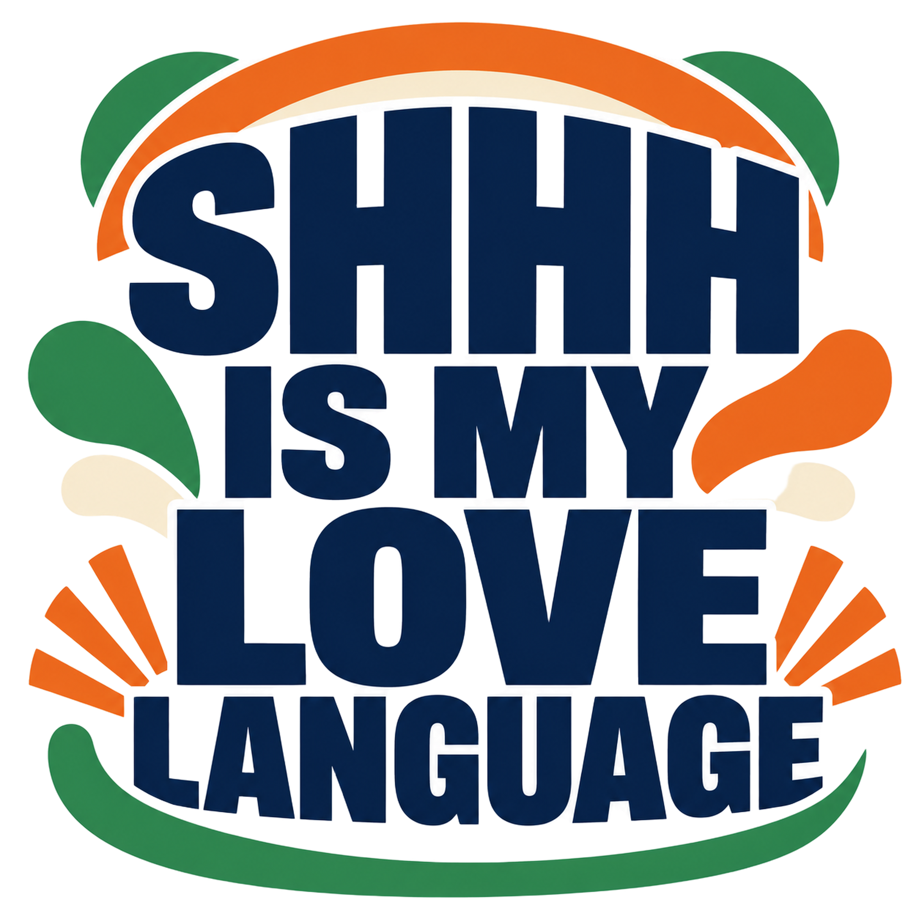 SHHH IS MY LOVE LANGUAGE
