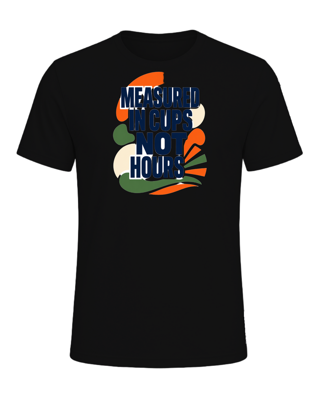 MEASURED IN CUPS NOT HOURS — Vintage Black