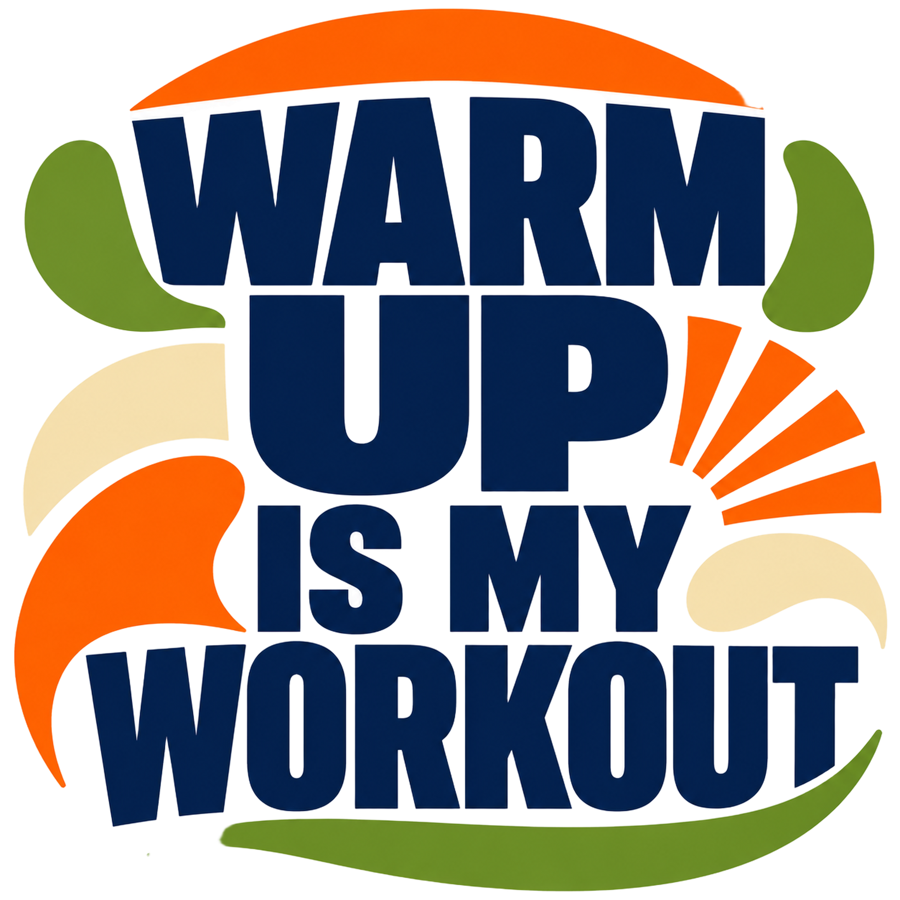 WARM UP IS MY WORKOUT