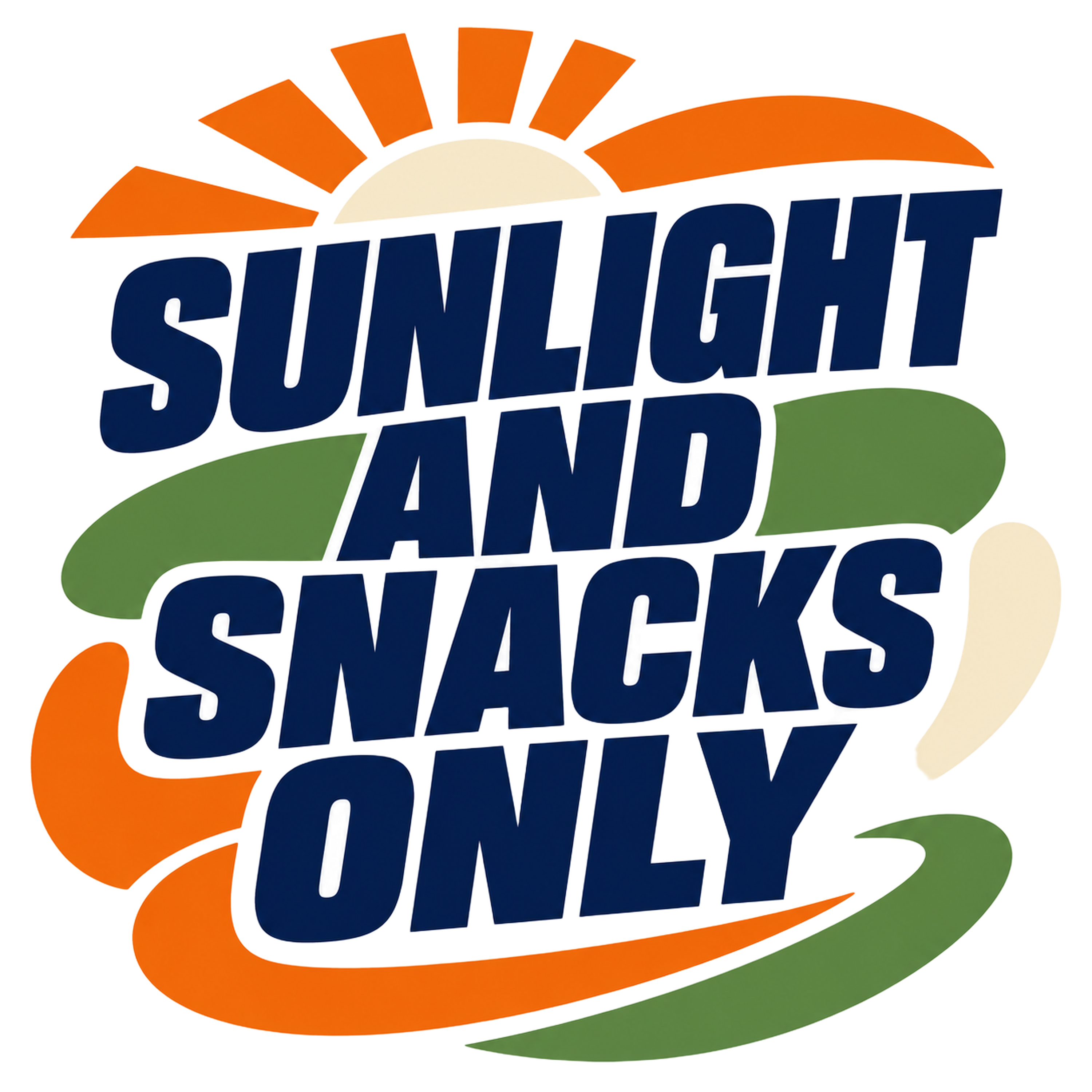 SUNLIGHT AND SNACKS ONLY