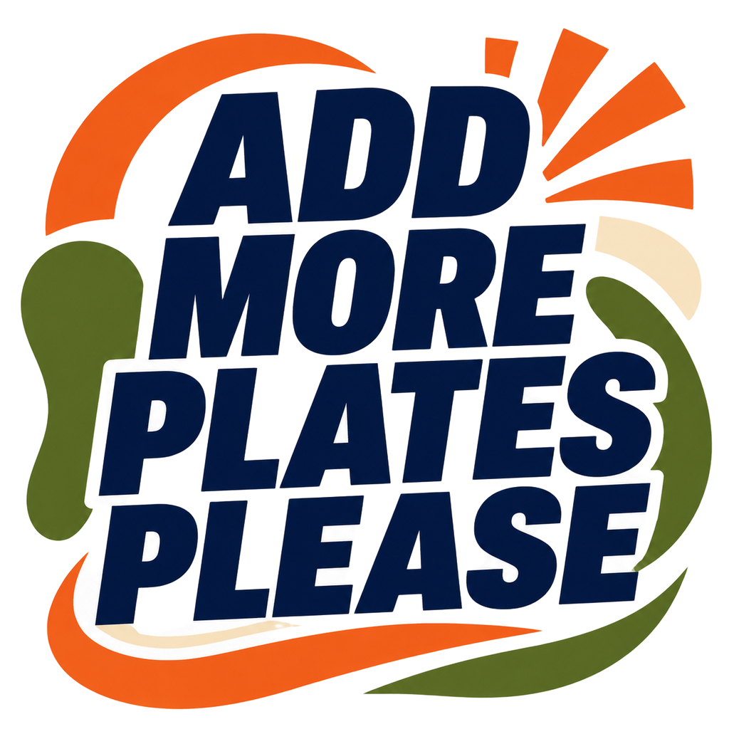 ADD MORE PLATES PLEASE