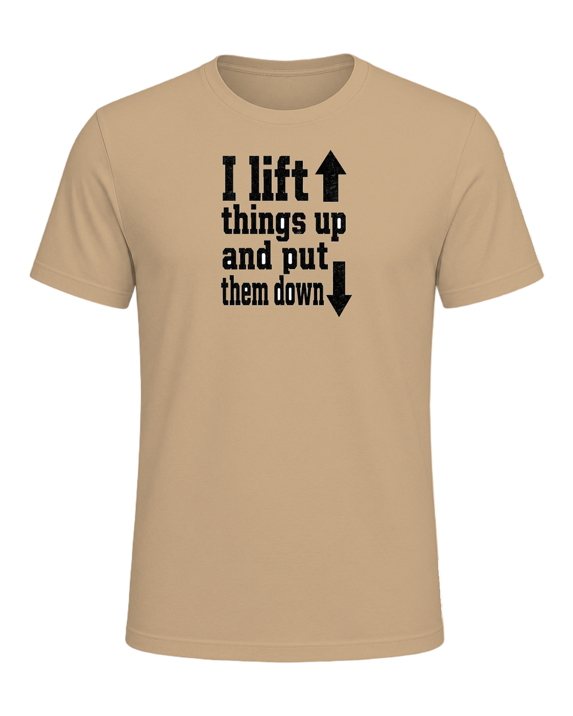 I lift things up and put them down — Tan