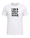 I lift things up and put them down — White