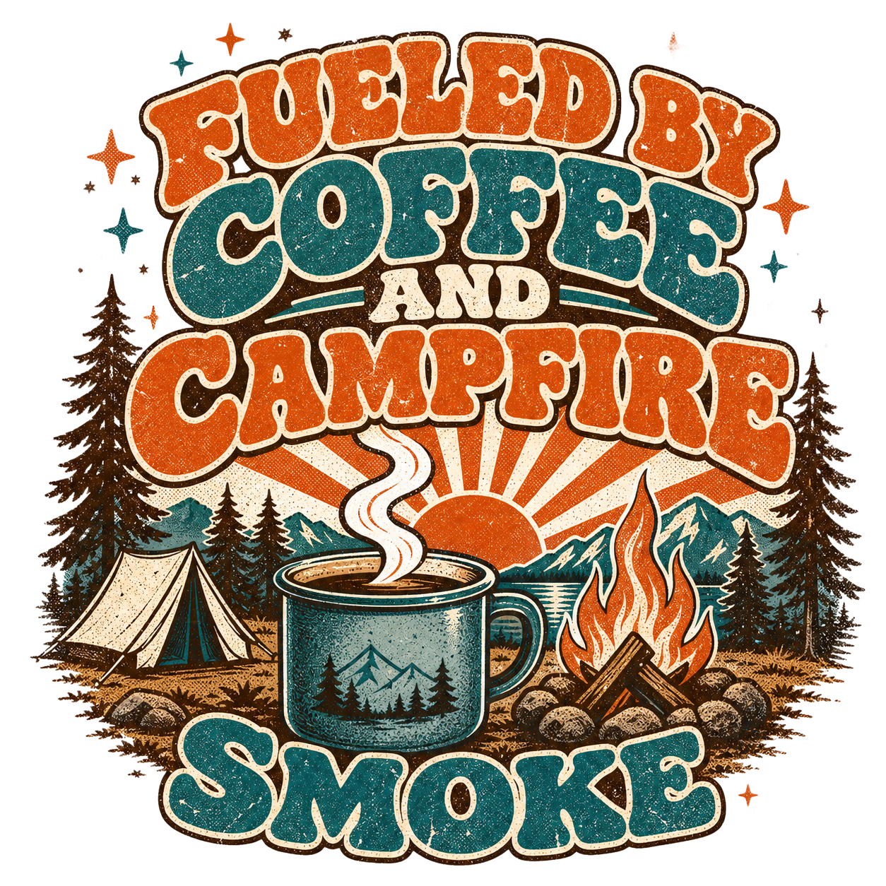 FUELED BY COFFEE AND CAMPFIRE SMOKE