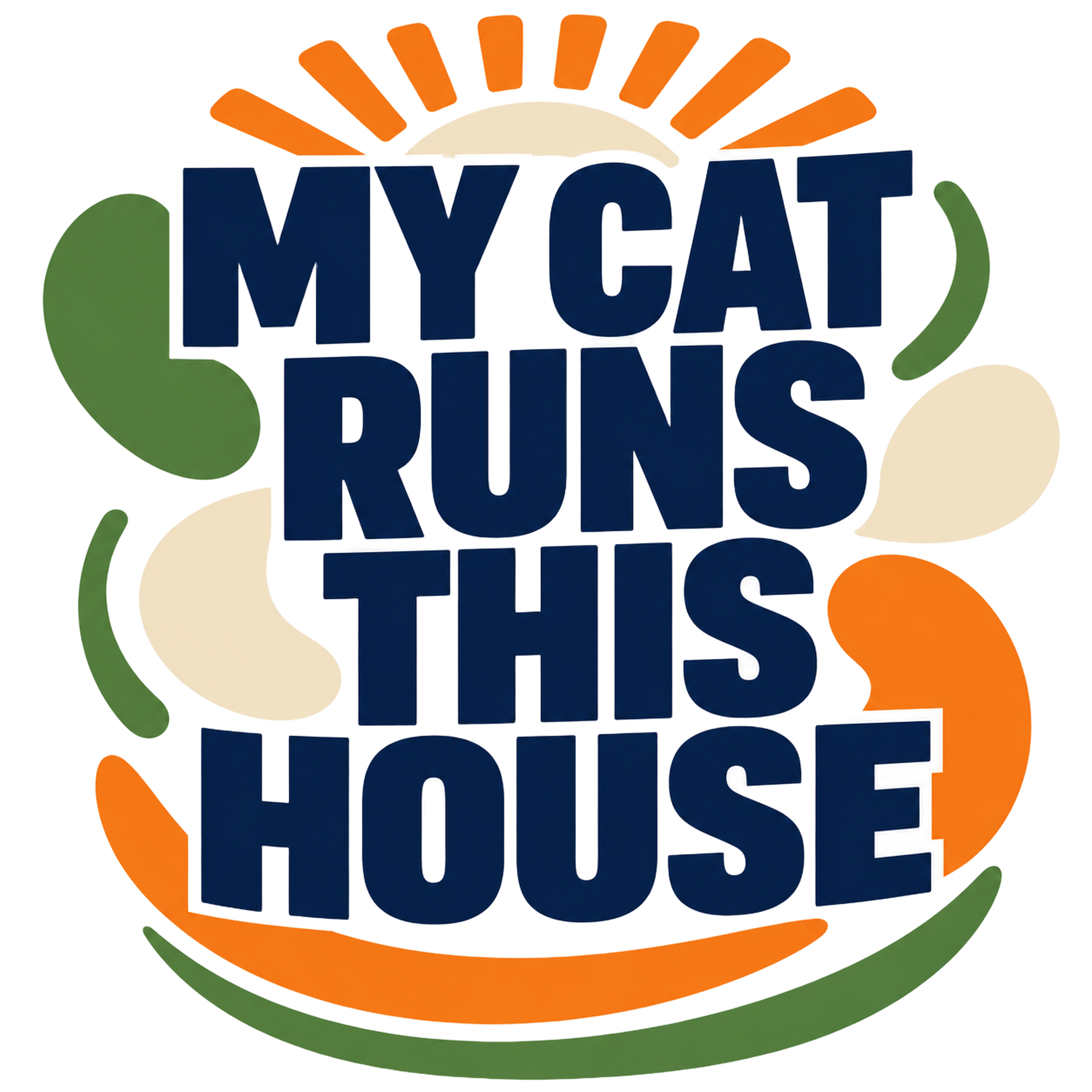 MY CAT RUNS THIS HOUSE