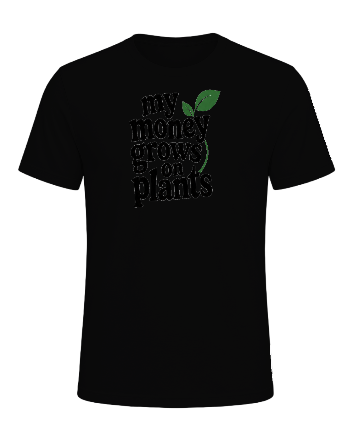 my money grows on plants — Black