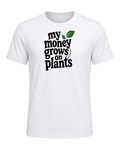 my money grows on plants — White