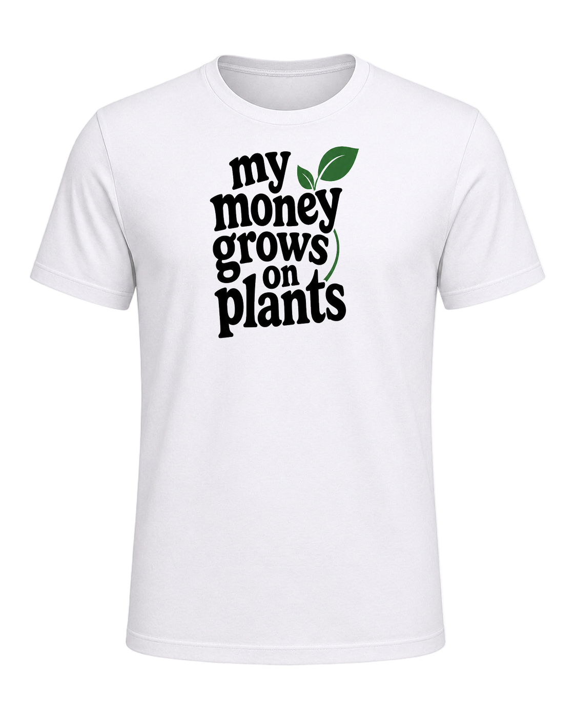 my money grows on plants — White