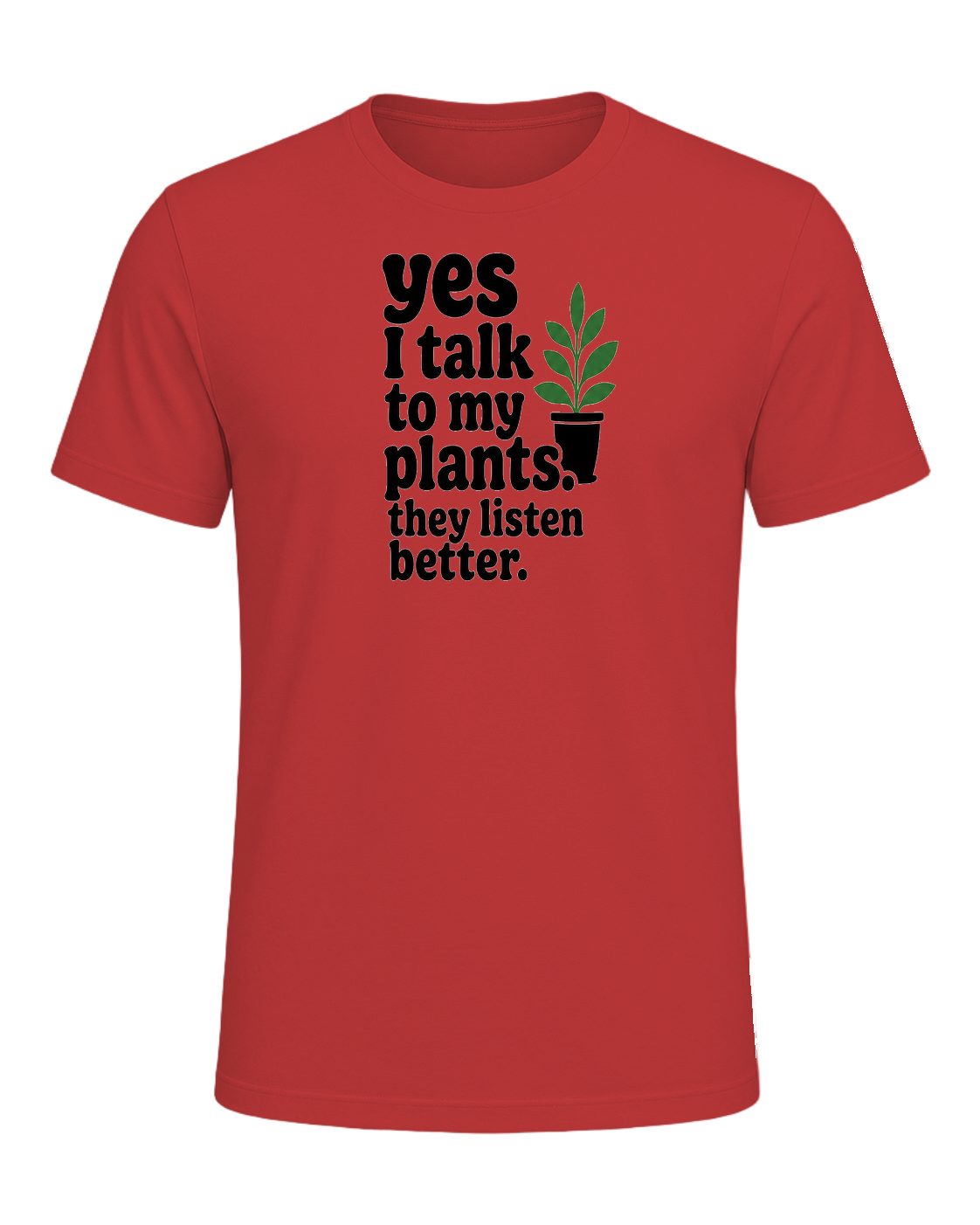 yes I talk to my plants. they listen better. — Red
