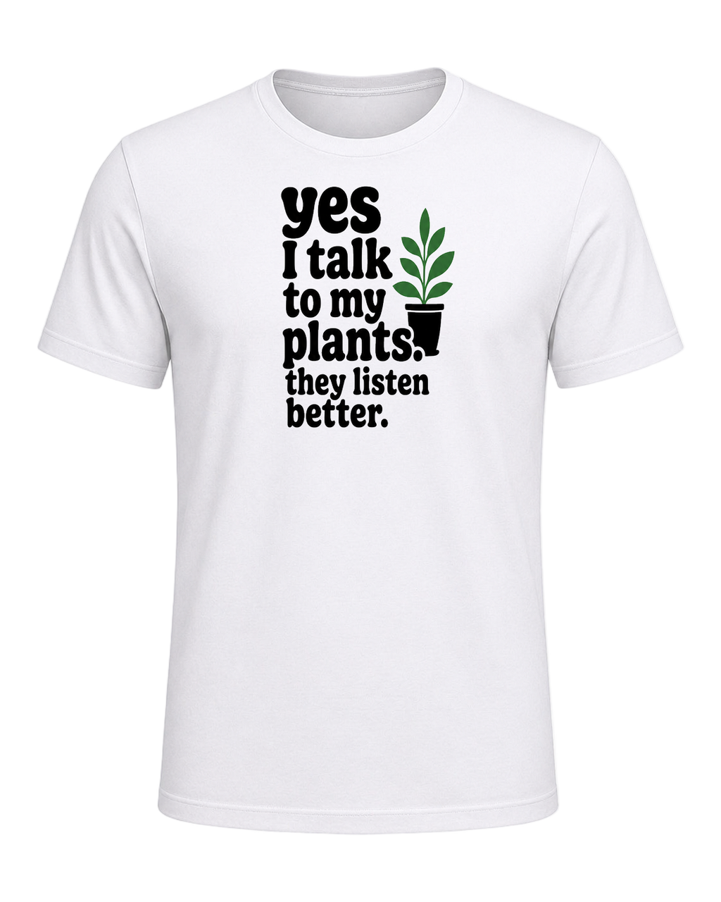 yes I talk to my plants. they listen better. — White