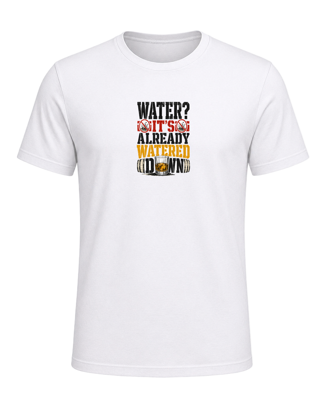 WATER? IT'S ALREADY WATERED DOWN — White