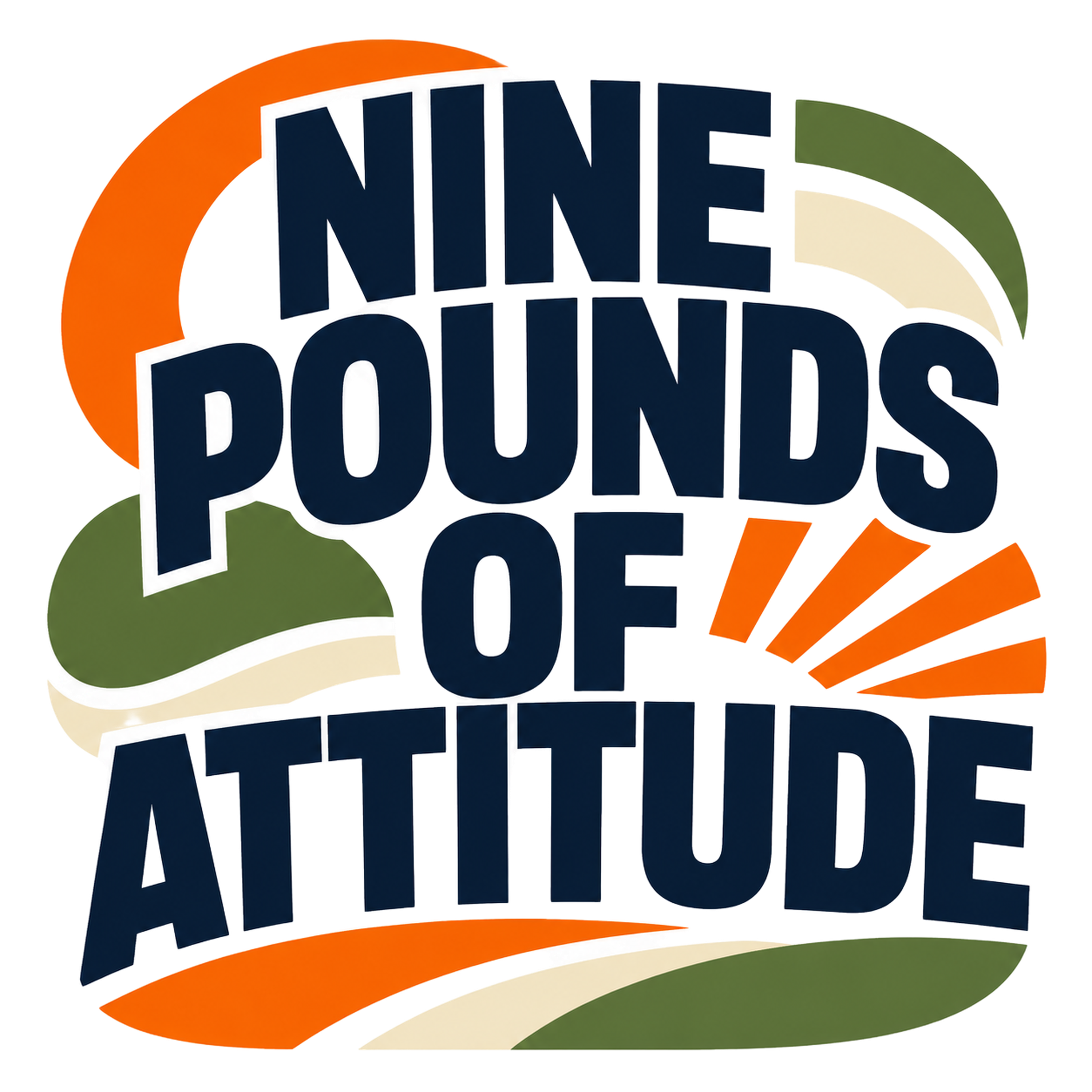 NINE POUNDS OF ATTITUDE