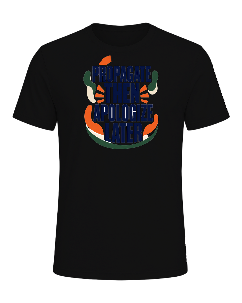 PROPAGATE THEN APOLOGIZE LATER — Vintage Black