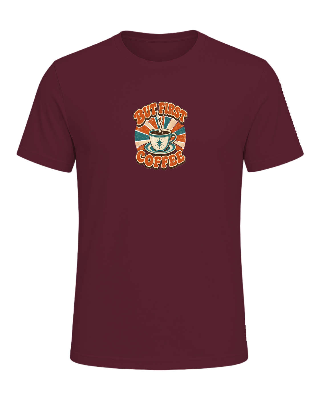 BUT FIRST COFFEE — Maroon