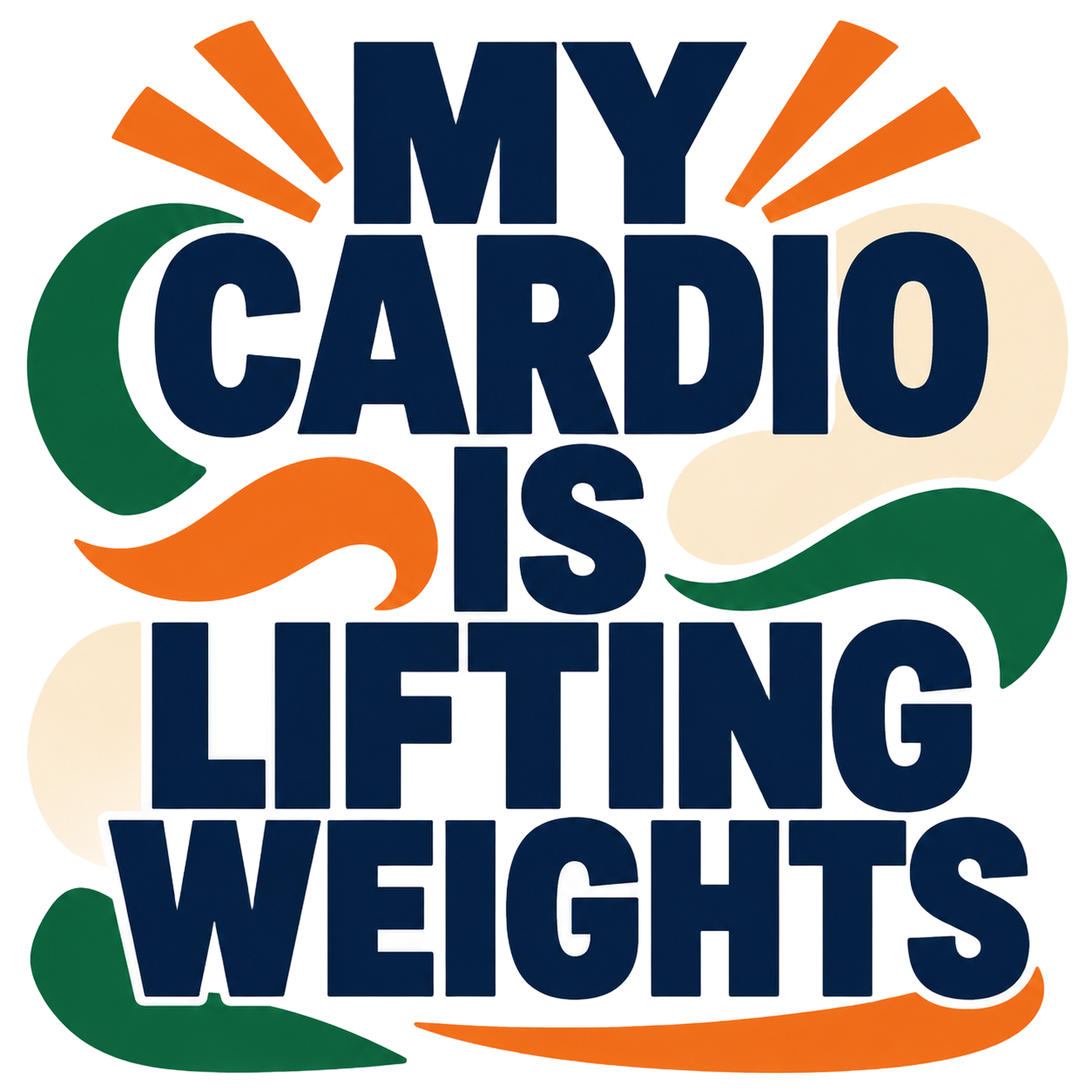 MY CARDIO IS LIFTING WEIGHTS