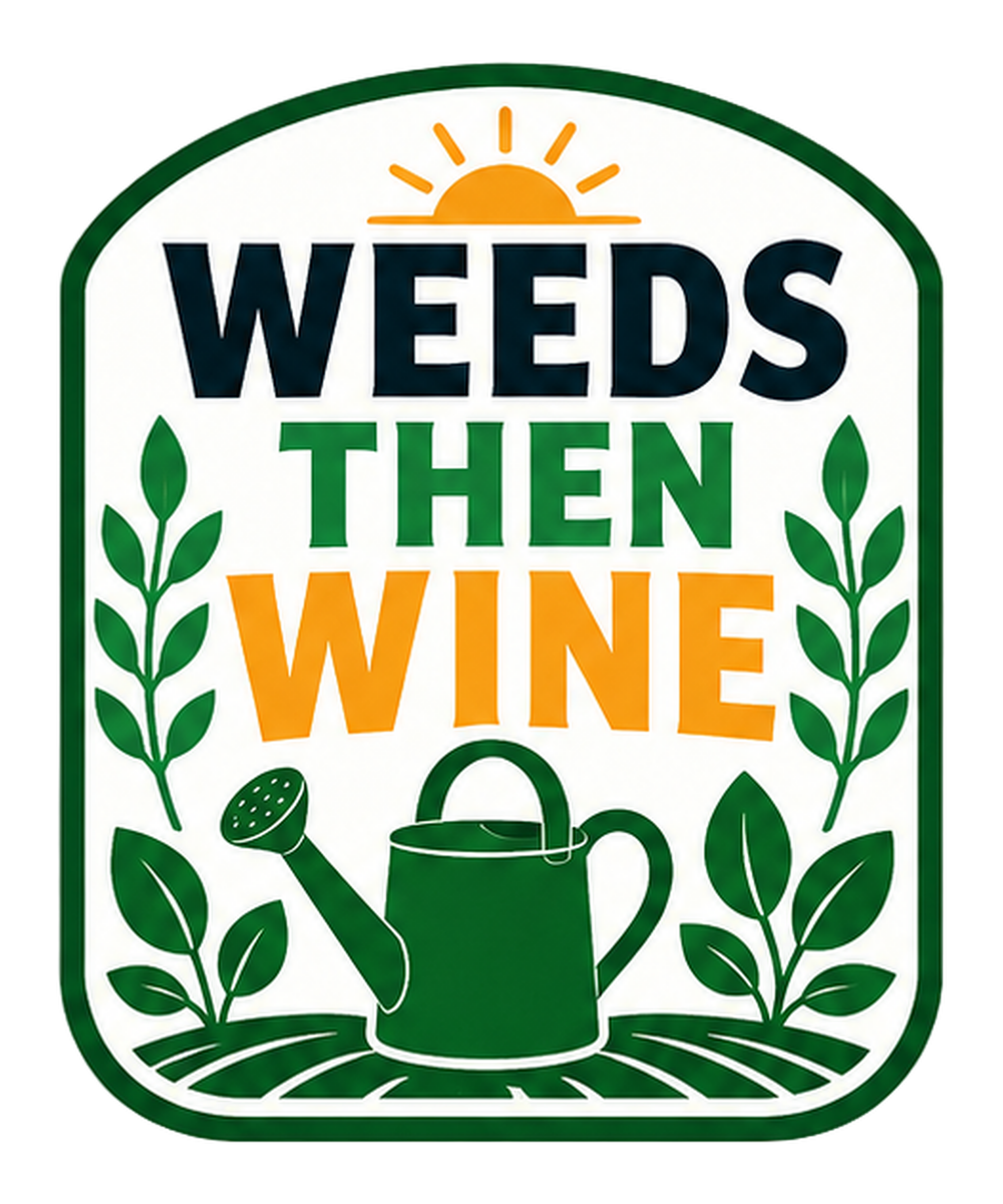 WEEDS THEN WINE